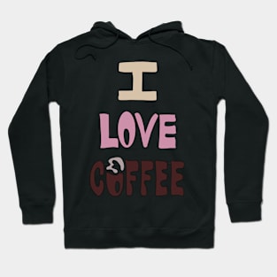 I love coffee Hoodie